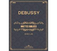Ariettes Oubliées: (Cd 63 / L.60) - Sheet Music For Piano