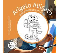 Arigato Alligato: Meine Reise zu mir selbst