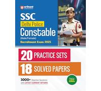 Arihant Practice Book for SSC Delhi Police Constable Recruitment Exam 2025 based on Latest Pattern | 20 Practice Sets & 18 Solved Papers | 3000+ Objective Questions with latest current affairs (Englis