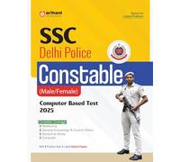 Arihant SSC Delhi Police Constable (Male/Female) Computer Based Test 2025 | Complete Coverage of the Syllabus With 3 Practice Sets & Latest Solved Papers
