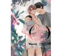 Arima veut etre un Omega ! - Tome 01