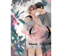 Boy's Love - Arima veut être un Omega ! - Tome 01