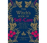 Arin Murphy-Hiscock The Witch's Book of Self-Care (Relié)