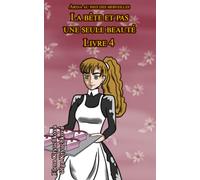 Arina au pays des merveilles. La bête et pas une seule beauté. Livre 4