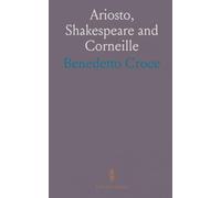 Ariosto, Shakespeare and Corneille