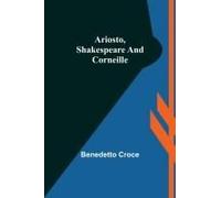 Ariosto, Shakespeare And Corneille