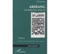 Arirang Nos terres sont notre vie - Volume 3 - Jong-Nae Jo - L'harmattan - broché - Livre