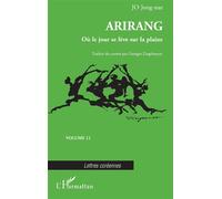 Arirang Où le jour se lève sur la plaine Volume 11 - Volume 11 - Jong-Nae Jo - L'harmattan - broché - Roman
