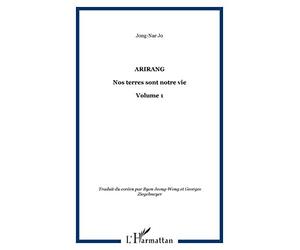 Arirang, Tome 1 : Nos terres sont notre vie