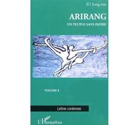Arirang Un peuple sans patrie - Volume 8 - Jong-Nae Jo - L'harmattan - broché - Essai