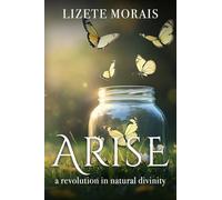 Arise: A Revolution in Natural Divinity