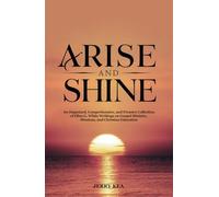 Arise and Shine: An Organized, Comprehensive, and Premier Collection of Ellen G. White Writings on Christian Service, Missions, and Christian Education