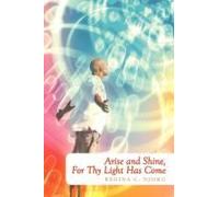 Arise And Shine, For Thy Light Has Come