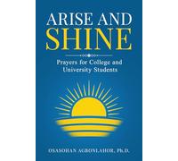 Arise and Shine: Prayers for College and University Students