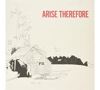 Arise Therefore