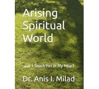 Arising Spiritual World: عبير I Touch Her in My Heart