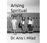 Arising Spiritual World: Come Back Will You - Second Edition