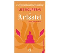 Arissiel La vie après la vie - Lise Bourbeau - J'ai Lu - Poche - Essai