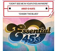 Arist-O-Kats - I Don't See Me in Your Eyes Anymore/Chasin Blues