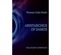 Aristarchus of Samos: The Ancient Copernicus