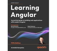 Learning Angular: A practical guide to building web applications with modern Angular