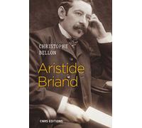 Aristide Briand - Christophe Bellon - Cnrs Eds - broché - Biographie