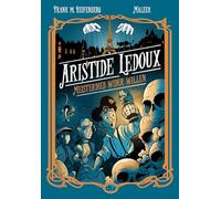 Aristide Ledoux - Meisterdieb wider Willen: Eine spannende Meisterdiebgeschichte in einem aufregenden Mix von Text und Illustrationen