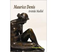 Aristide Maillol - Maurice Denis - Casimiro - broché - Essai