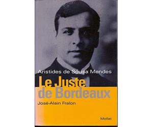 Aristides de Sousa Mendes Le juste de Bordeaux