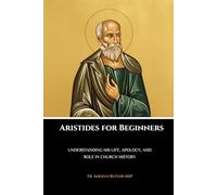 Aristides for Beginners: Understanding His Life, Apology, and Role in Church History