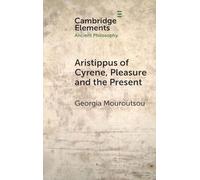 Aristippus of Cyrene, Pleasure and the Present – Cambridge University Press