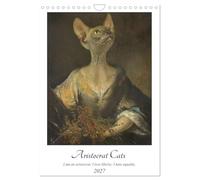 Aristocrat Cats (Wall Calendar 2027 DIN A4 portrait), CALVENDO 12 Month Wall Calendar: Everyone loves cats. But Aristocrat Cats are more than just ... cats, who will delight you month after month.