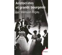 Eric Mension-Rigau – Aristocrates et grands bourgeois – Perrin