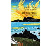 Aristocrates sauvages - Jim Harrison - Wildproject - broché - Roman