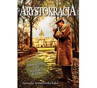 Aristocratie - Agnieszka Lewandowska-Kąkol (Literatur, Reportage auf Polnisch)