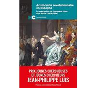 Aristocratie révolutionnaire en Espagne: La concession de nouveaux titres de Castille (1808-1854)