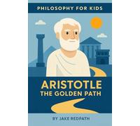Aristole and the Golden Path: Philosophy for Kids