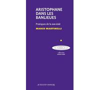 Aristophane dans les banlieues: Pratique de la non-école