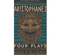 Aristophane : Quatre pièces : Nuages, Oiseaux, Lysistrata, Femmes de l'Assemblée