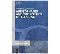 Aristophanes And The Poetics Of Surprise