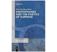Aristophanes And The Poetics Of Surprise