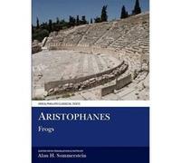 Aristophanes Frogs by Edited and translated by Alan H Sommerstein Aristophanes Aristophanes (Auteur)