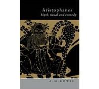 Aristophanes: Myth, Ritual and Comedy Bowie, A. M., Bowie, Angus M. (Auteur)