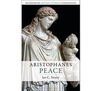 Aristophanes: Peace (Bloomsbury Ancient Comedy Companions) - [Version Originale] Inconnu (Auteur)