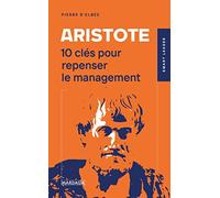 Aristote: 10 clés pour repenser le management