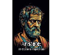 Aristote: 88 Citations Inspirantes