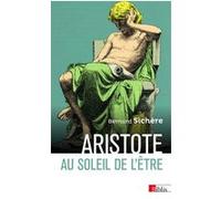 Aristote au soleil de l'être Bernard Sichère (Auteur)