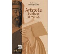 Aristote - Bonheur Et Vertus