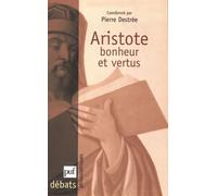 Aristote. Bonheur et vertus - Pierre Destrée - Puf - broché - Essai