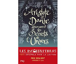 Aristote et Dante découvrent les secrets de l'univers